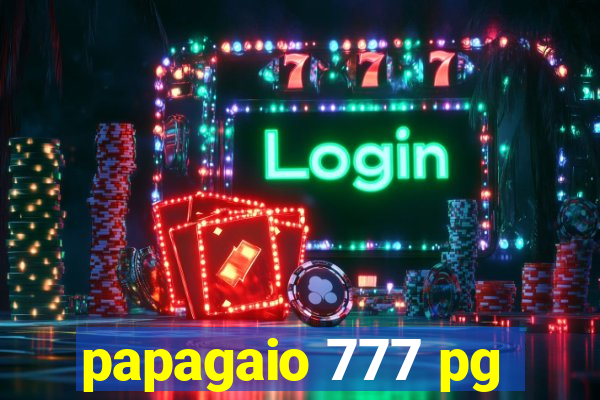 papagaio 777 pg